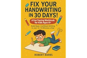 FIX YOUR HANDWRITING IN 30 DAYS!: A Fun Tracking Workbook for Kids 8+ - Build Neat, Confident Writing in Just 10-15 Minutes a