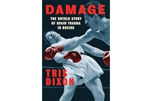 Damage: The Untold Story of Brain Trauma in Boxing