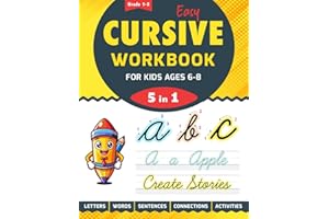 Easy Cursive Workbook For Kids Ages 6-8: The Most Effective Beginner’s Guide to Practice Cursive Handwriting In Just 15 Minut