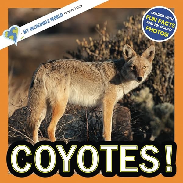 Coyote: Fascinating Animal Facts for Kids (This Incredible Planet