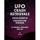 UFO Crash Retrievals - Status Report III: Amassing the Evidence
