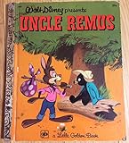 Walt Disney Presents Uncle Remus: A Little Golden Book by 