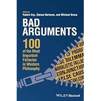 Just the Arguments: 100 of the Most Important Arguments in Western Philosophy: Bruce, Michael ...
