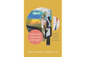 Look, Look, Look, Look, Look Again: Buddhist Wisdom Reflected in 26 Artists