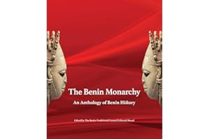 The Benin Monarchy: An Anthology of Benin History