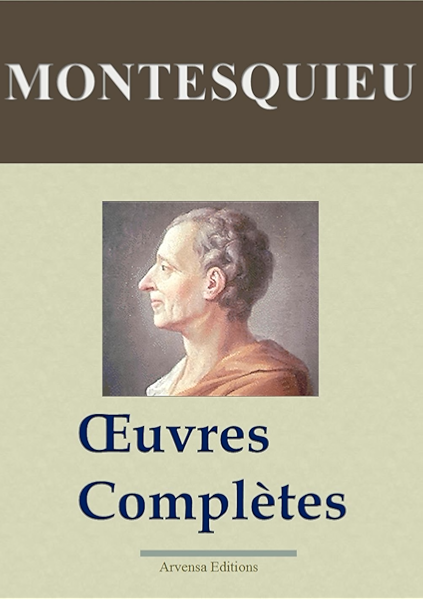Montesquieu Oeuvres Completes Annotees Et Illustrees Annexes Nouvelle Edition Enrichie Arvensa Editions French Edition Kindle Edition By De Montesquieu Charles Arvensa Editions Dupuis Eric Politics Social Sciences