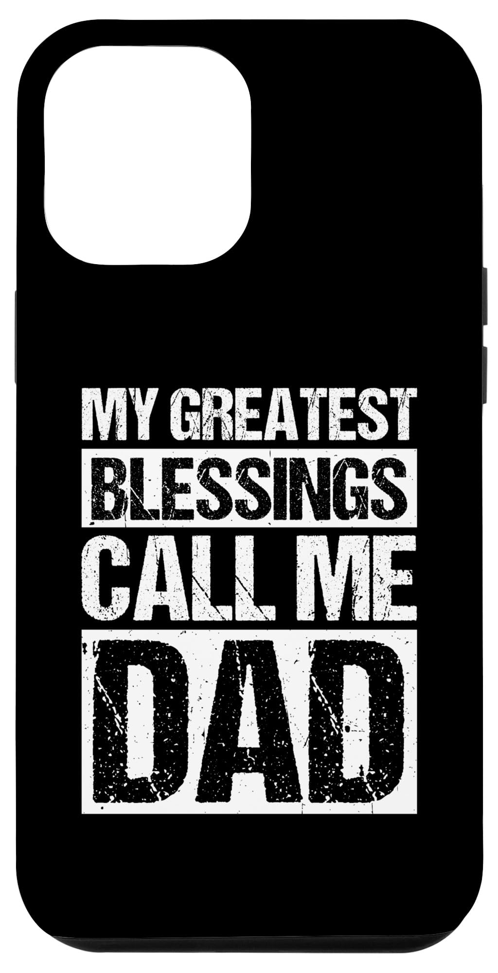 iPhone 14 Pro Max MY GREATEST BLESSINGS CALL ME DAD Father's Day Family Case