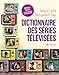 Dictionnaire des séries télévisées - Nouvelle édition (DOCUMENT) (French Edition) by 