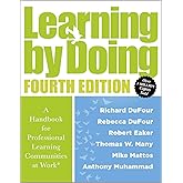 Learning by Doing [Fourth Edition]: A Handbook for Professional Learning Communities at Work® (A practical guide for implementing the PLC process and transforming schools)