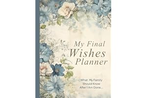What My Family Should Know Book: Final Wishes Planner Organizer Notebook for Seniors