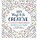 1,001 Ways to Be Creative: A Little Book of Everyday Inspiration by 