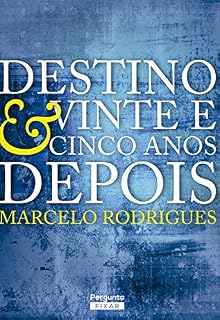 Livro Destino & Vinte e cinco anos depois