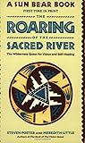 The Roaring of the Sacred River: The Wilderness Quest for Vision and Self-Healing