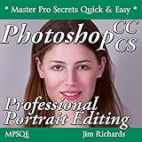 Photoshop Professional Portrait Editing (MPSQE * Master Pro Secrets Quick & Easy Book 1 2)