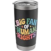 Big Fan Of Human Rights Protest Equality Resist Stainless Steel Insulated Tumbler