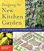 Designing the New Kitchen Garden: An American Potager Handbook