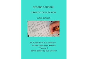 Second Schrock Crostic Collection: 50 Puzzles from Sue Gleason's doublecrostic.com website