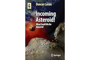 Incoming Asteroid!: What Could We Do About It? (Astronomers' Universe)