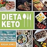 Dieta Keto: The Beginners Guide for Men and Women with Ketogenic Diet (Spanish Edition) by 