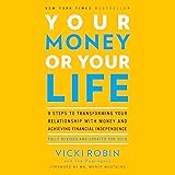 Your Money or Your Life: 9 Steps to Transforming