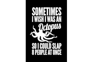 Sometimes I wish I was an octopus, so I could slap 8 people at once Journal Notebook With Blank Numbered Pages, 125 Pages 6"x 9" Octopus Planner Octopus gifts For Octopus lovers