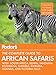 Fodor's the Complete Guide to African Safaris: with South Africa, Kenya, Tanzania, Botswana, Namibia, & Rwanda (Full-color Travel Guide Book 5)