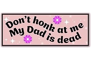 Magnet Me Up Hilarious Car Magnet - Don’t Honk at Me My Dad is Dead 8x3 Inch Dark Humor Gag Gift, Removable Funny Bumper Magnet, UV Vinyl Weatherproof Magnetic Decal for Cars & Trucks, Made in USA