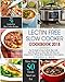 Lectin Free Slow Cooker Cookbook 2018: Top 70 Simple & Tasty Crock-Pot Slow Cooker Lectin-Free Recipes to Better Your Life, Have more Energy and Less ... Free Diet Crock Pot Slow Cooker Cookbook)