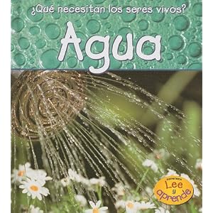 Agua (¿Qué necesitan los seres vivos?) (Spanish Edition)