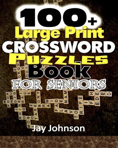 100+ Large Print Crossword Puzzle Book for Seniors: A Unique Large Print Crossword Puzzle Book For Adults Brain Exercise…
