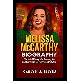 Melissa McCarthy Biography: The Untold Story of a Comedy Icon and Her Vision for Hollywood’s Future