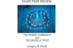Sham Peer Review: The Power of Immunity and The Abuse of Trust