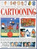 The Practical Encyclopedia of Cartooning: Learn to Draw Cartoons Step By Step With Over1500 illustra by