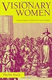 Front cover for the book Visionary Women: Ecstatic Prophecy in Seventeenth-Century England by Phyllis Mack