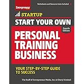 Start Your Own Personal Training Business: Your Step-by-Step Guide to Success (StartUp Series)