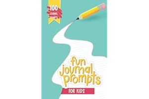 Fun Journal Prompts for Kids: 100 Journal Prompts