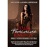 Dark Feminine Energy - Free Your Femme Fatale: Ignite Your Irresistible Allure Through Mystique, Sexuality, Femininity, and Elegance to Become the ... Ignore (Dark Feminine & Femme Fatale Power)