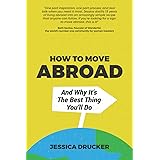 How To Move Abroad And Why It's The Best Thing You'll Do