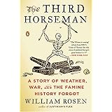 The Third Horseman: A Story of Weather, War, and the Famine History Forgot