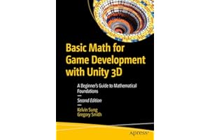 Basic Math for Game Development with Unity 3D: A Beginner's Guide to Mathematical Foundations