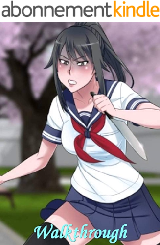 Download Yandere Simulator The Ultimate Guide - Tips - Tricks - Strategy and Walkthrough (English Edition) PDF