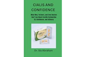 CIALIS AND CONFIDENCE: What Men, Partners, and Even Doctors Don’t Say About ED, Confidence, and Intimacy