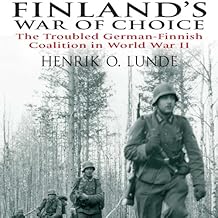 The Troubled German-Finnish Coalition in World War II - Henrik Lunde