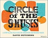 Circle of the 9 Muses: A Storytelling Field Guide for Innovators and Meaning Makers