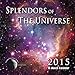 Splendors of the Universe: 2015 Astronomy Calendar with Daily Moon Images