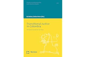 Transitional Justice in Colombia: The Special Jurisdiction for Peace (Studien zu Lateinamerika Book 44)