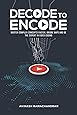 Decode to Encode: Master Complex Concepts Faster, Bridge Gaps and Be the Expert in Video Coding
