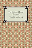 The History of Rome (Complete) by 