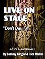 Live On Stage Don't Die ... Kill!