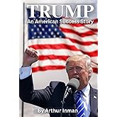 Trump: An American Success Story